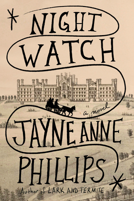 Night Watch by Jayne Anne Phillips