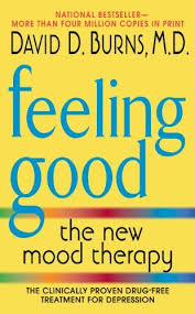 Feeling Good: The New Mood Therapy by Dr. David D. Burns