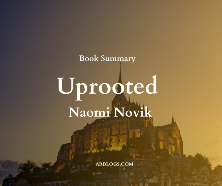 Uprooted by Naomi Novik Summary